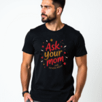 Redyez Men’s Printed T-Shirt – ‘Ask Your Mom’ | Father’s Day Gift | Black & White